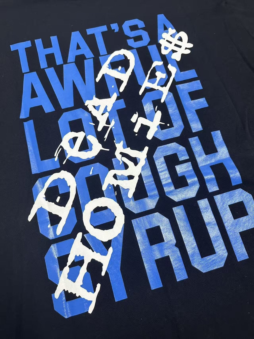 THAT'S A AWFUL LOT OF COUGH SYRUP Front & Back Graphic T-Shirt — detail